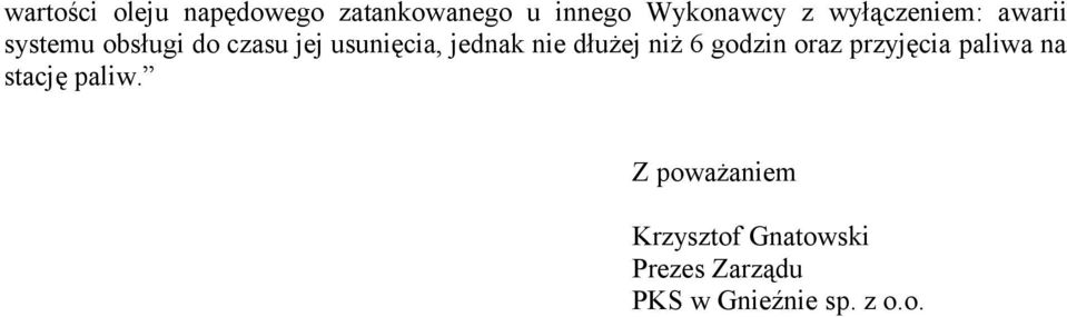 jednak nie dłużej niż 6 godzin oraz przyjęcia paliwa na stację