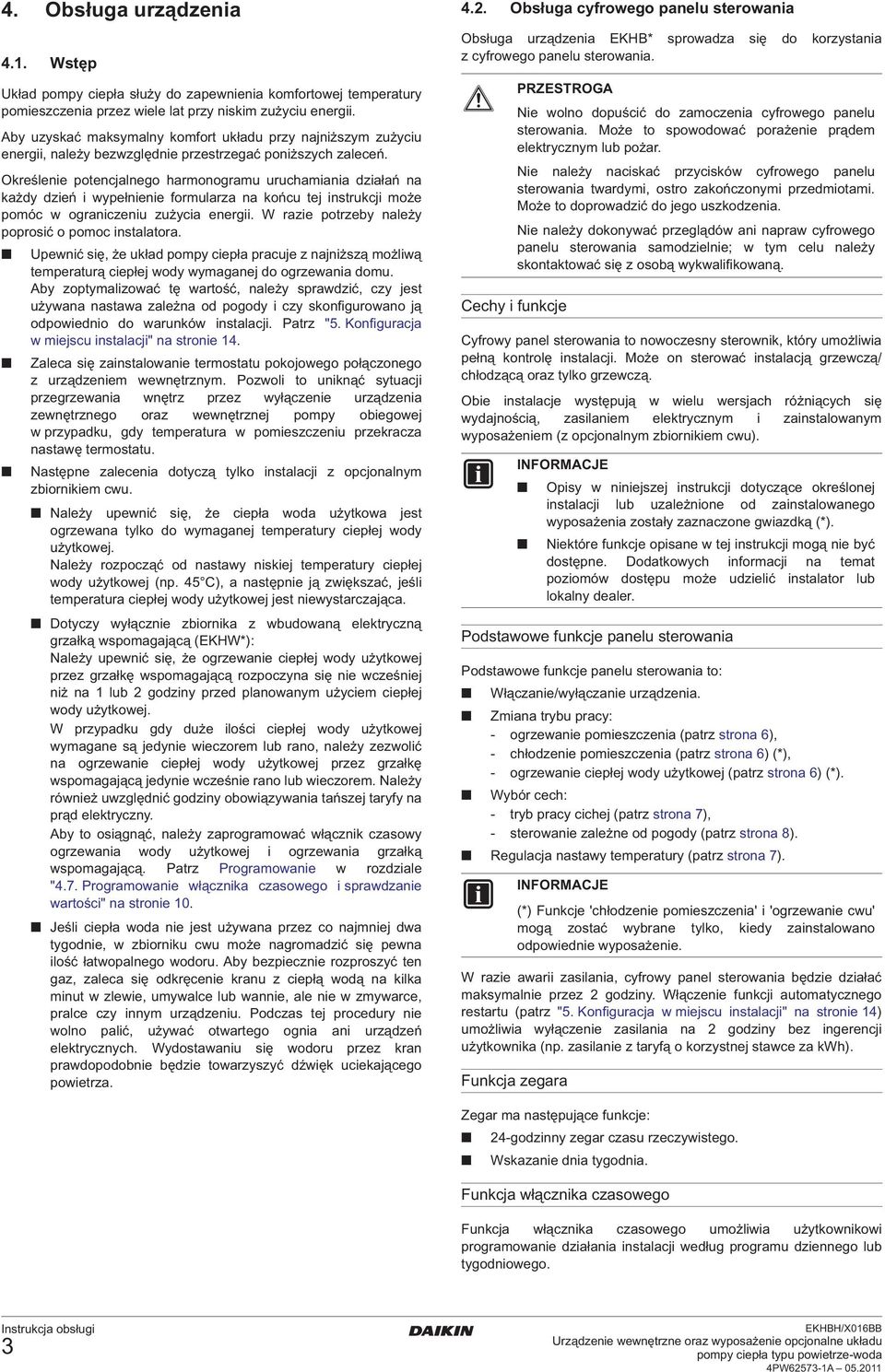 Określenie potencjalnego harmonogramu uruchamiania działań na każdy dzień i wypełnienie formularza na końcu tej instrukcji może pomóc w ograniczeniu zużycia energii.