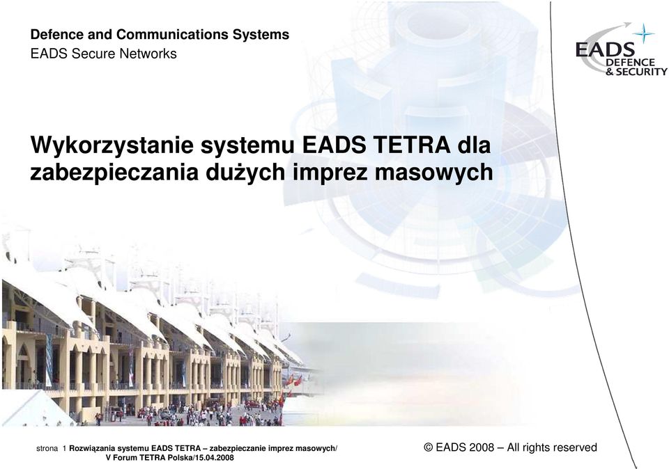 masowych strona 1 Rozwiązania systemu EADS TETRA zabezpieczanie