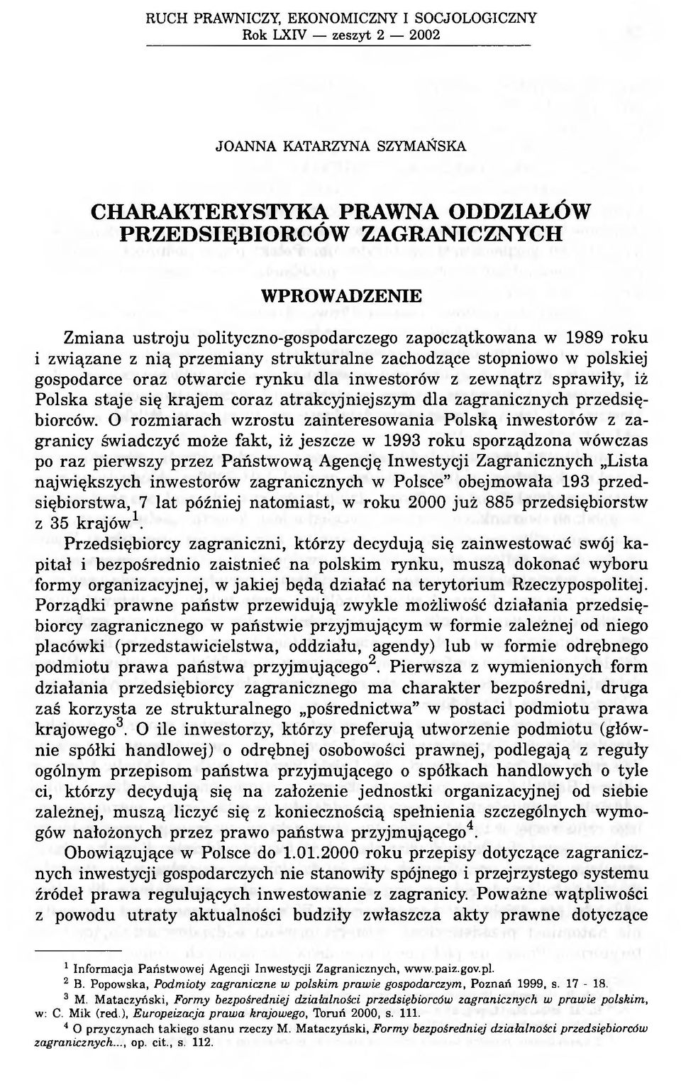 Polska staje się krajem coraz atrakcyjniejszym dla zagranicznych przedsiębiorców.