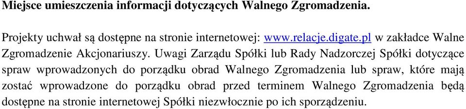 Uwagi Zarządu Spółki lub Rady Nadzorczej Spółki dotyczące spraw wprowadzonych do porządku obrad Walnego Zgromadzenia