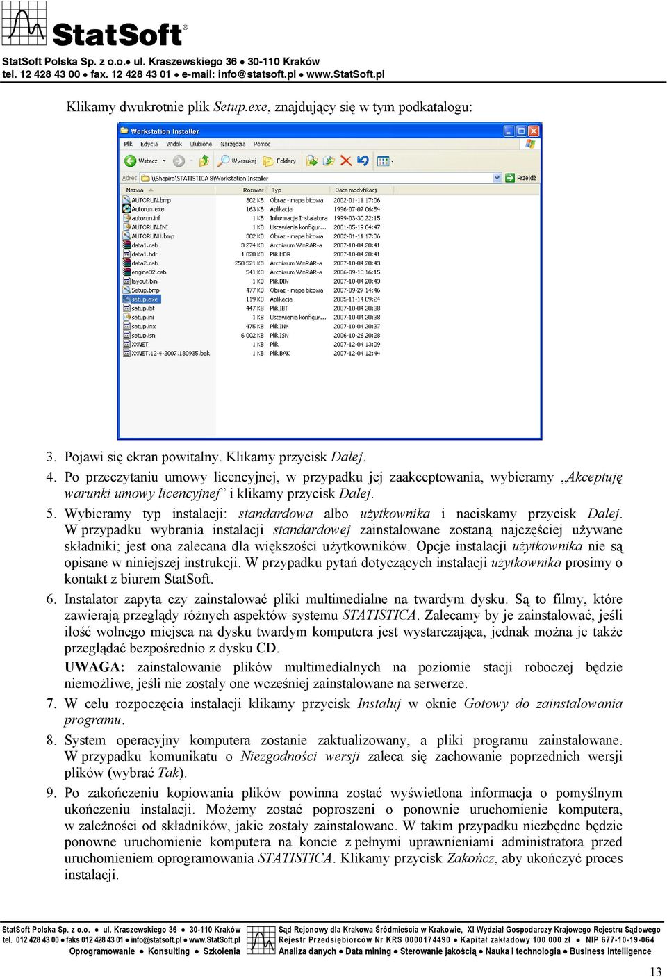 Wybieramy typ instalacji: standardowa albo użytkownika i naciskamy przycisk Dalej.