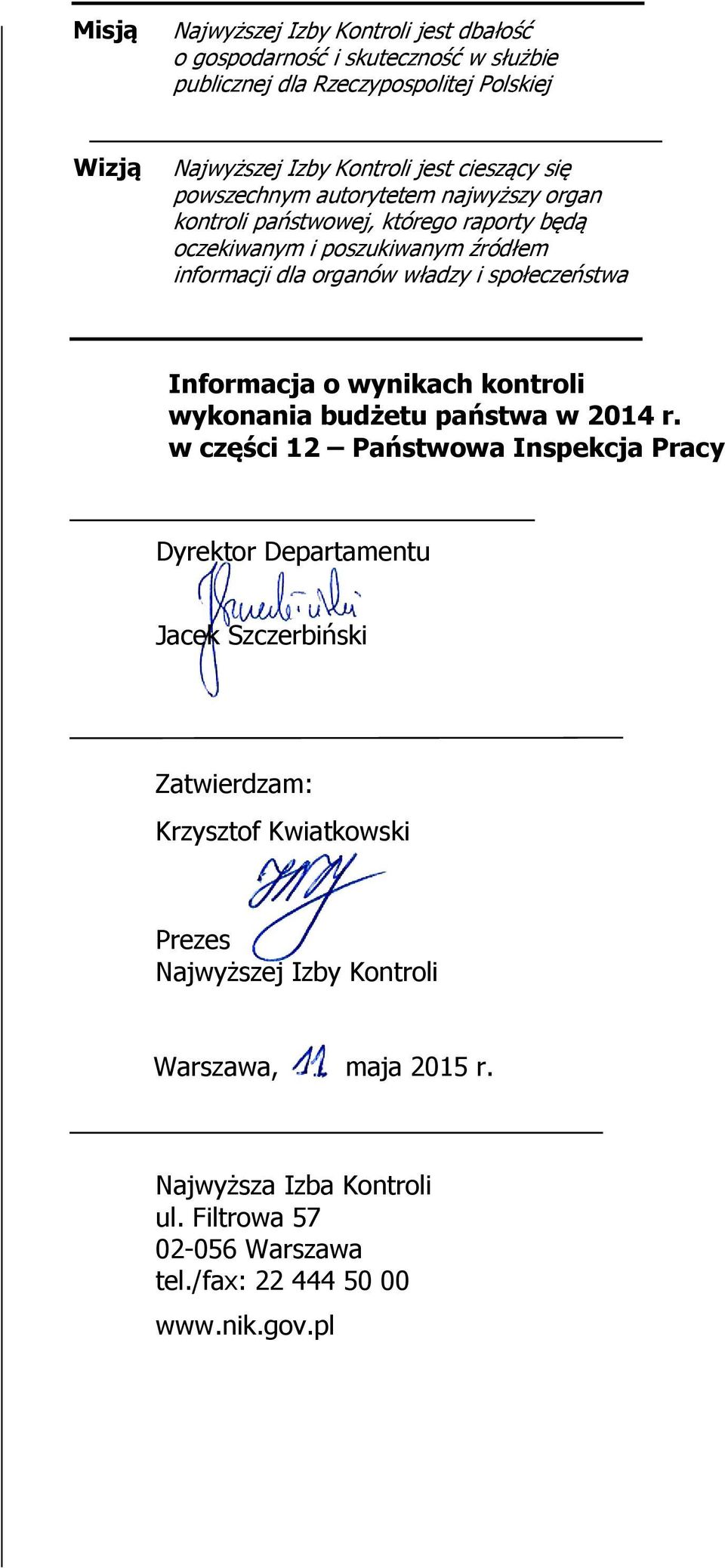 społeczeństwa Informacja o wynikach kontroli wykonania budżetu państwa w 2014 r.