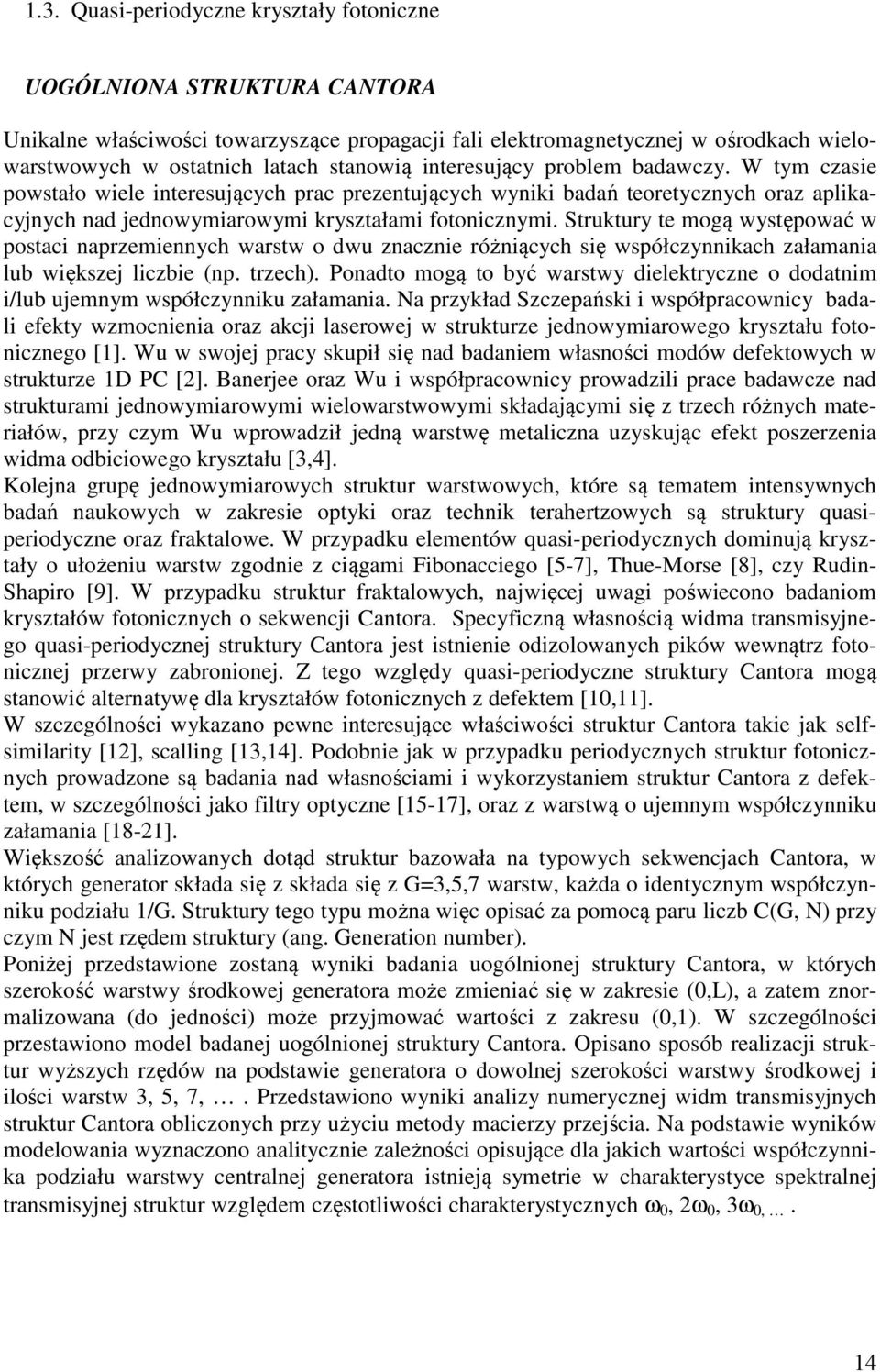 Sruury e mogą wysęować w osac narzemennych warsw o dwu znaczne różnących sę wsółczynnach załamana lub węsze lczbe (n. rzech).