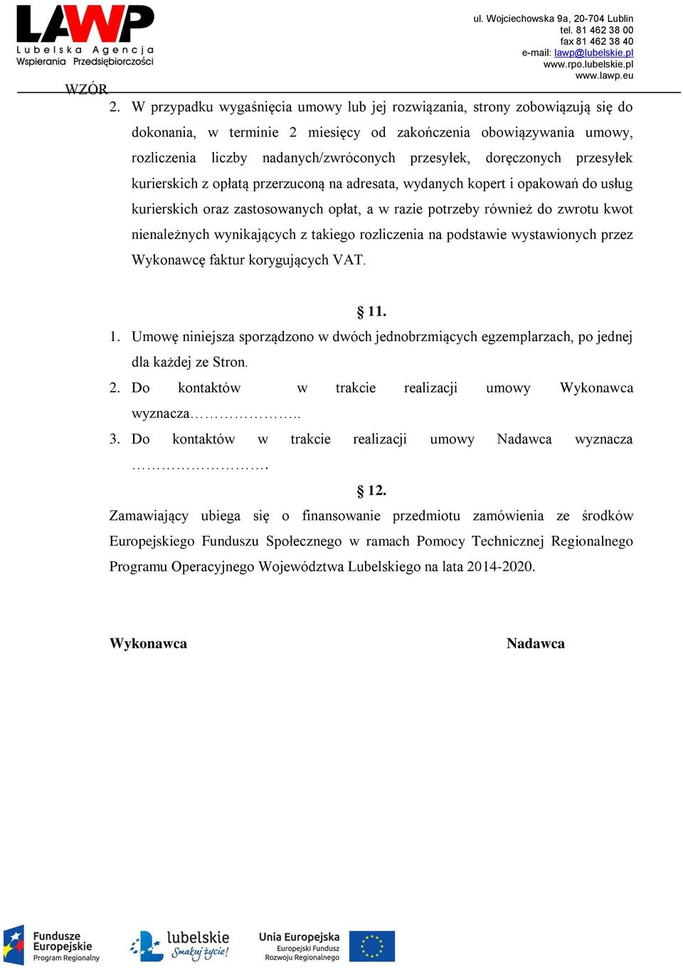 doręczonych przesyłek kurierskich z opłatą przerzuconą na adresata, wydanych kopert i opakowań do usług kurierskich oraz zastosowanych opłat, a w razie potrzeby również do zwrotu kwot nienależnych