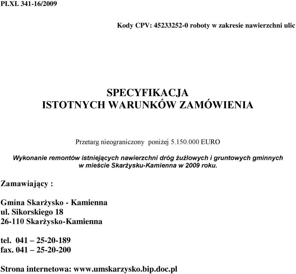 Przetarg nieograniczony poniżej 5.150.
