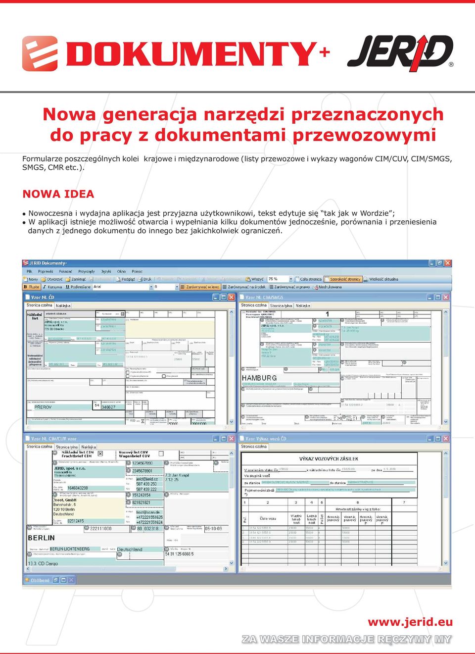 NOWA IDEA Nowoczesna i wydajna aplikacja jest przyjazna użytkownikowi, tekst edytuje si ę tak jak w Wordzie ; W aplikacji istnieje