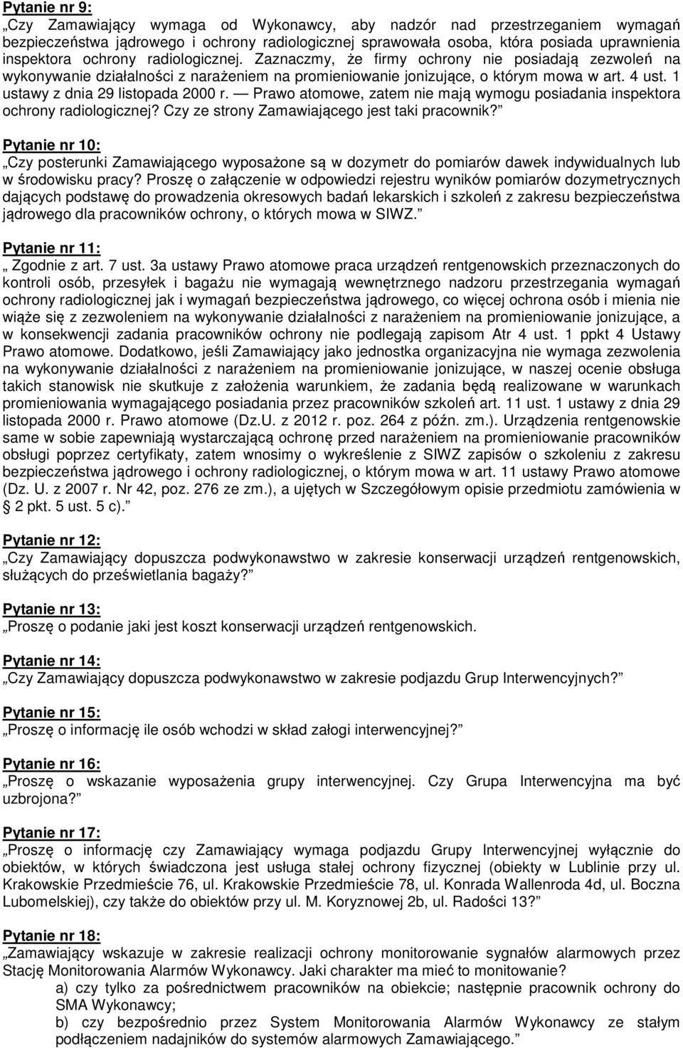 1 ustawy z dnia 29 listopada 2000 r. Prawo atomowe, zatem nie mają wymogu posiadania inspektora ochrony radiologicznej? Czy ze strony Zamawiającego jest taki pracownik?