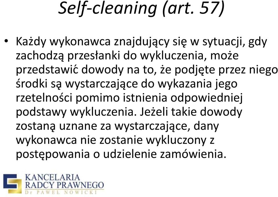 przedstawic dowody na to, że podjęte przez niego środki sa wystarczające do wykazania jego