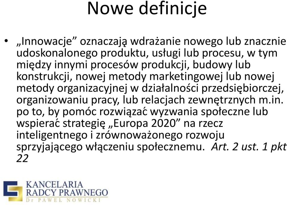 przedsiębiorczej, organizowaniu pracy, lub relacjach zewnętrznych m.in.