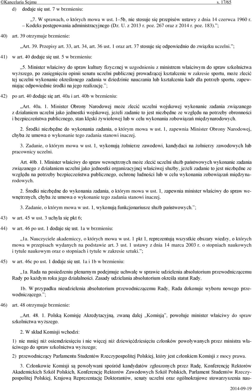 37 stosuje się odpowiednio do związku uczelni. ; 41) w art. 40 dodaje się ust. 5 w brzmieniu: 5.