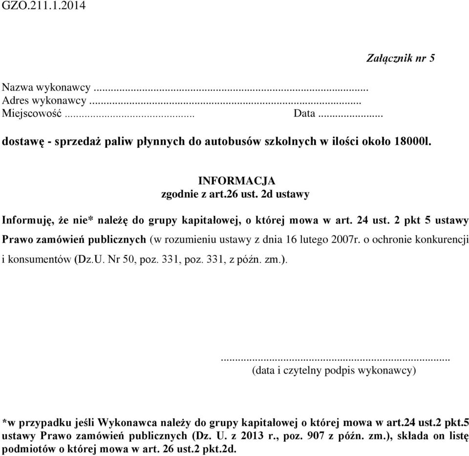 2 pkt 5 ustawy Prawo zamówień publicznych (w rozumieniu ustawy z dnia 16 lutego 2007r. o ochronie konkurencji i konsumentów (Dz.U. Nr 50, poz. 331, poz. 331, z późn. zm.).