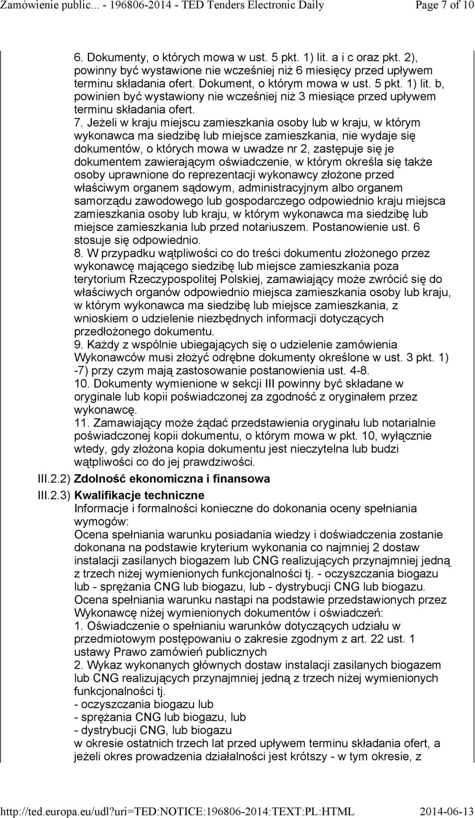 Jeżeli w kraju miejscu zamieszkania osoby lub w kraju, w którym wykonawca ma siedzibę lub miejsce zamieszkania, nie wydaje się dokumentów, o których mowa w uwadze nr 2, zastępuje się je dokumentem