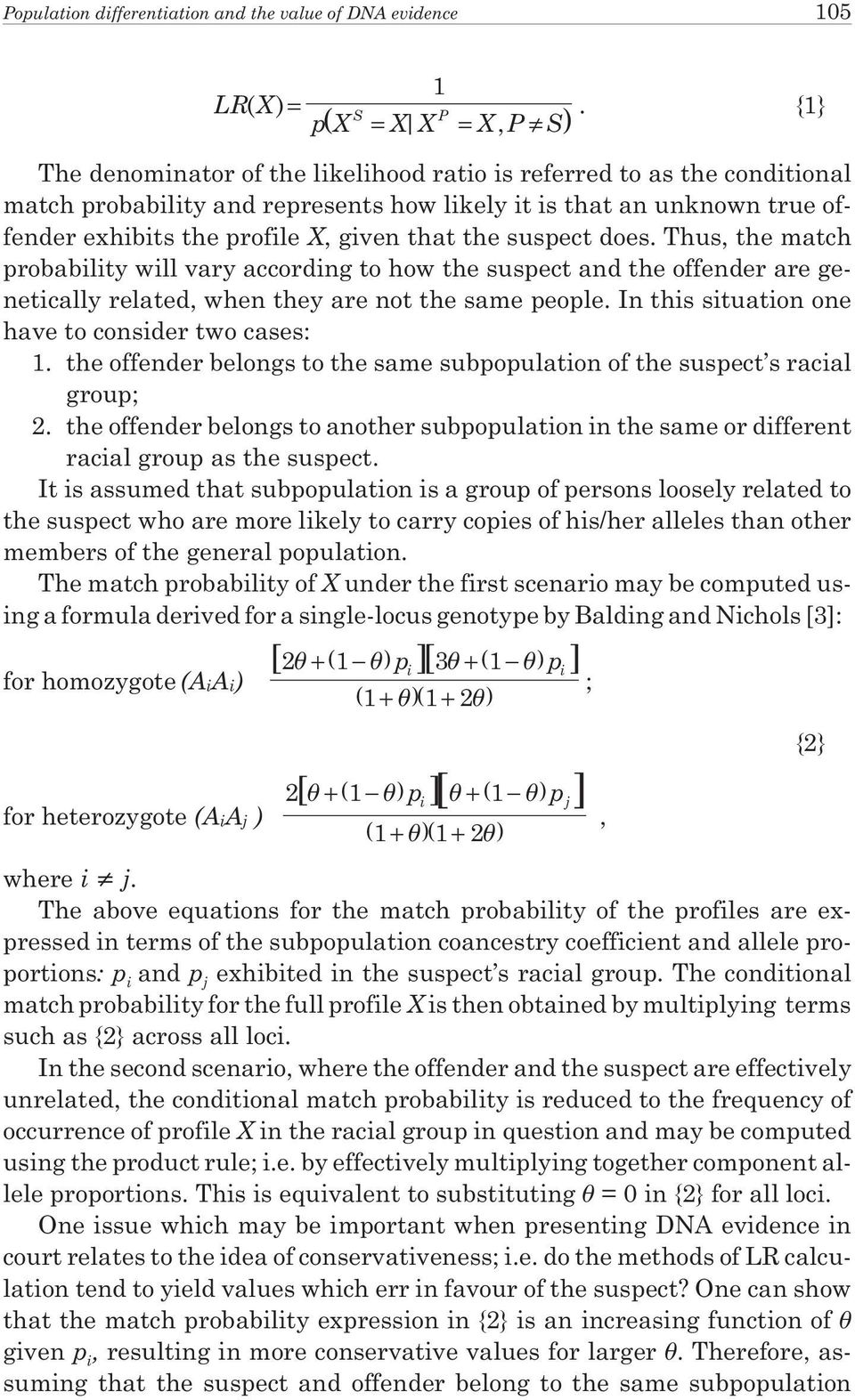 suspect does. Thus, the match probability will vary according to how the suspect and the offender are genetically related, when they are not the same people.