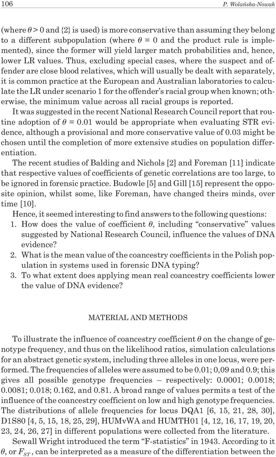 larger match probabilities and, hence, lower LR values.