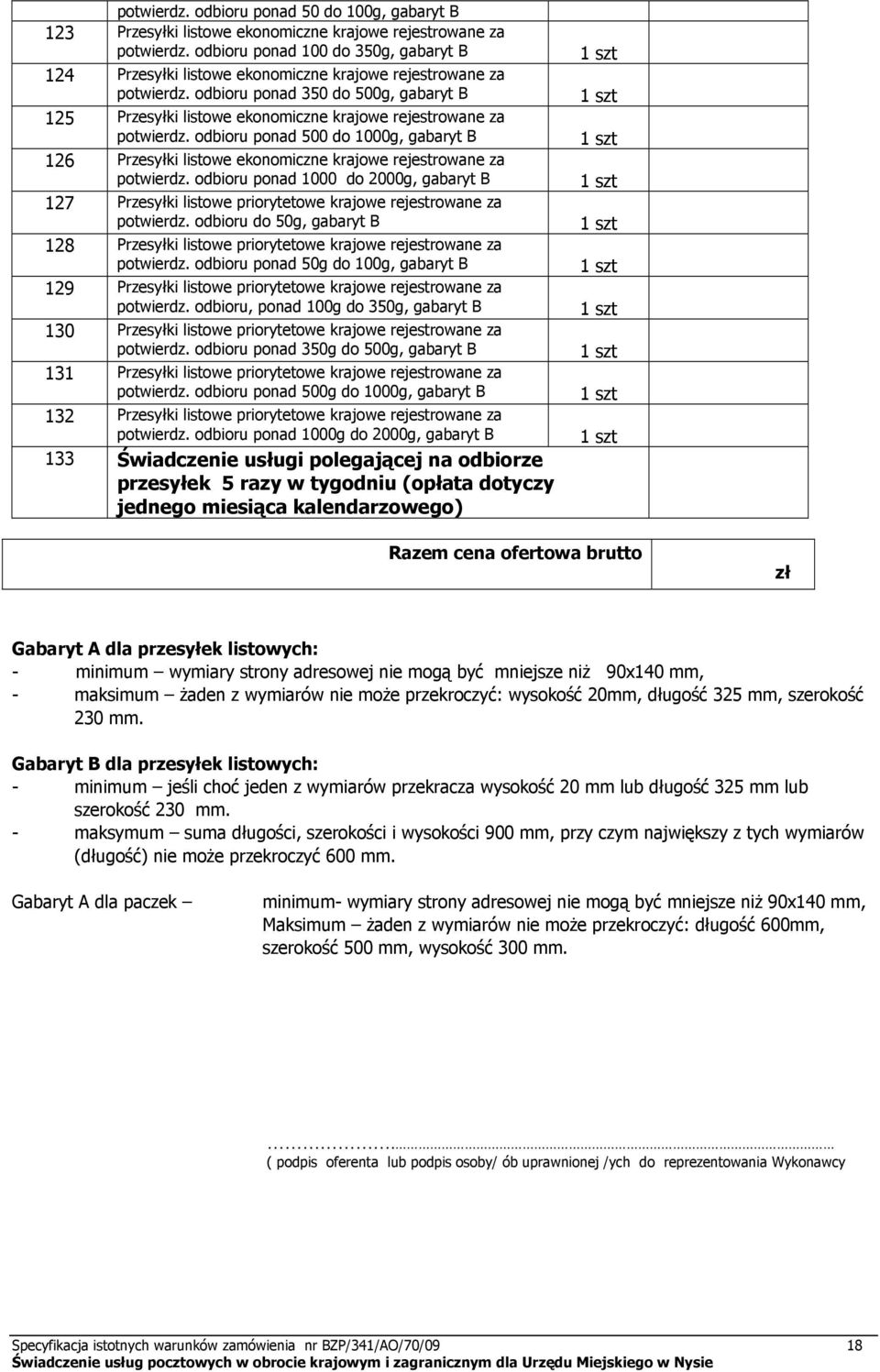 odbioru ponad 350 do 500g, gabaryt B 125 Przesyłki listowe ekonomiczne krajowe rejestrowane za potwierdz.