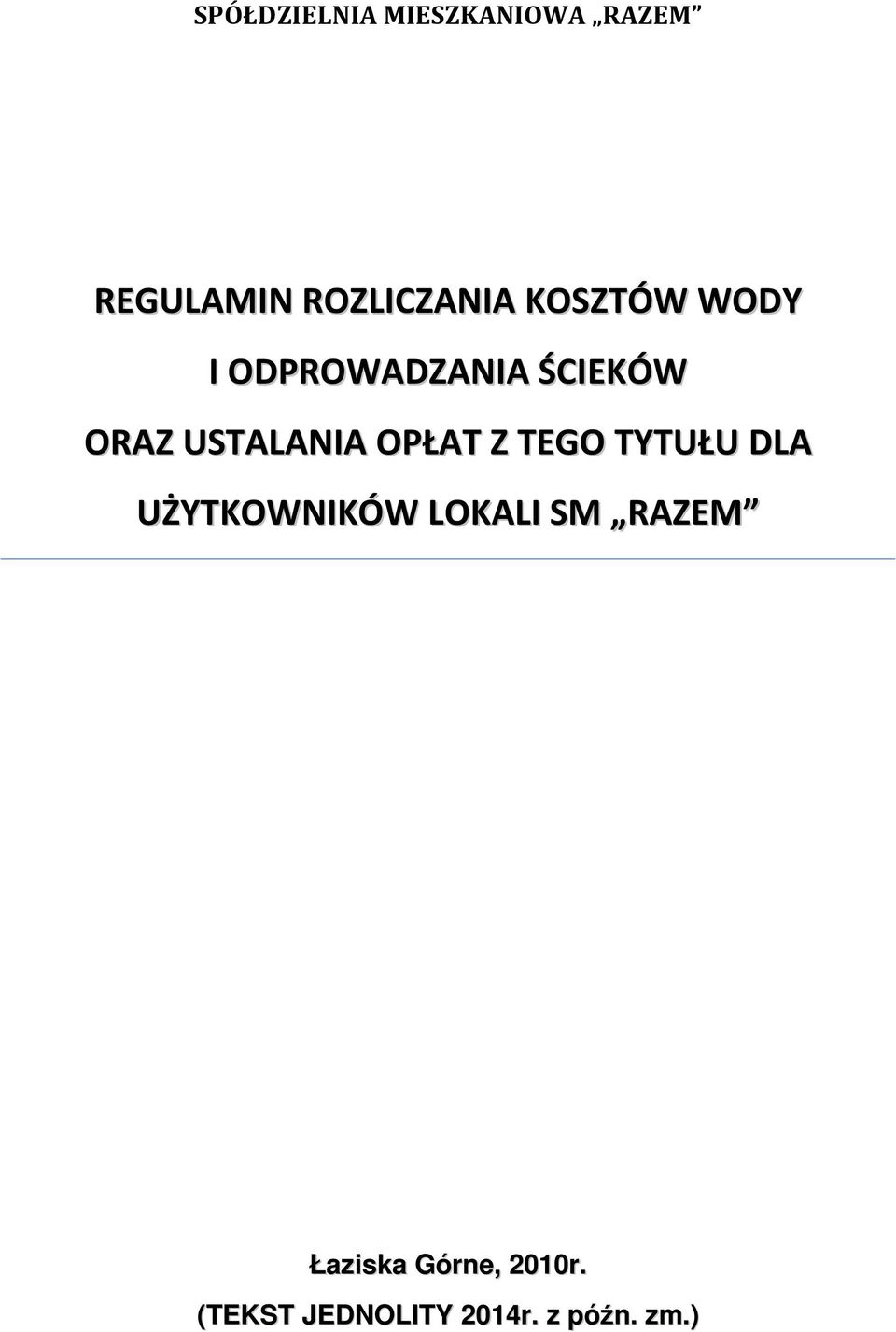 OPŁAT Z TEGO TYTUŁU DLA UŻYTKOWNIKÓW LOKALI SM RAZEM