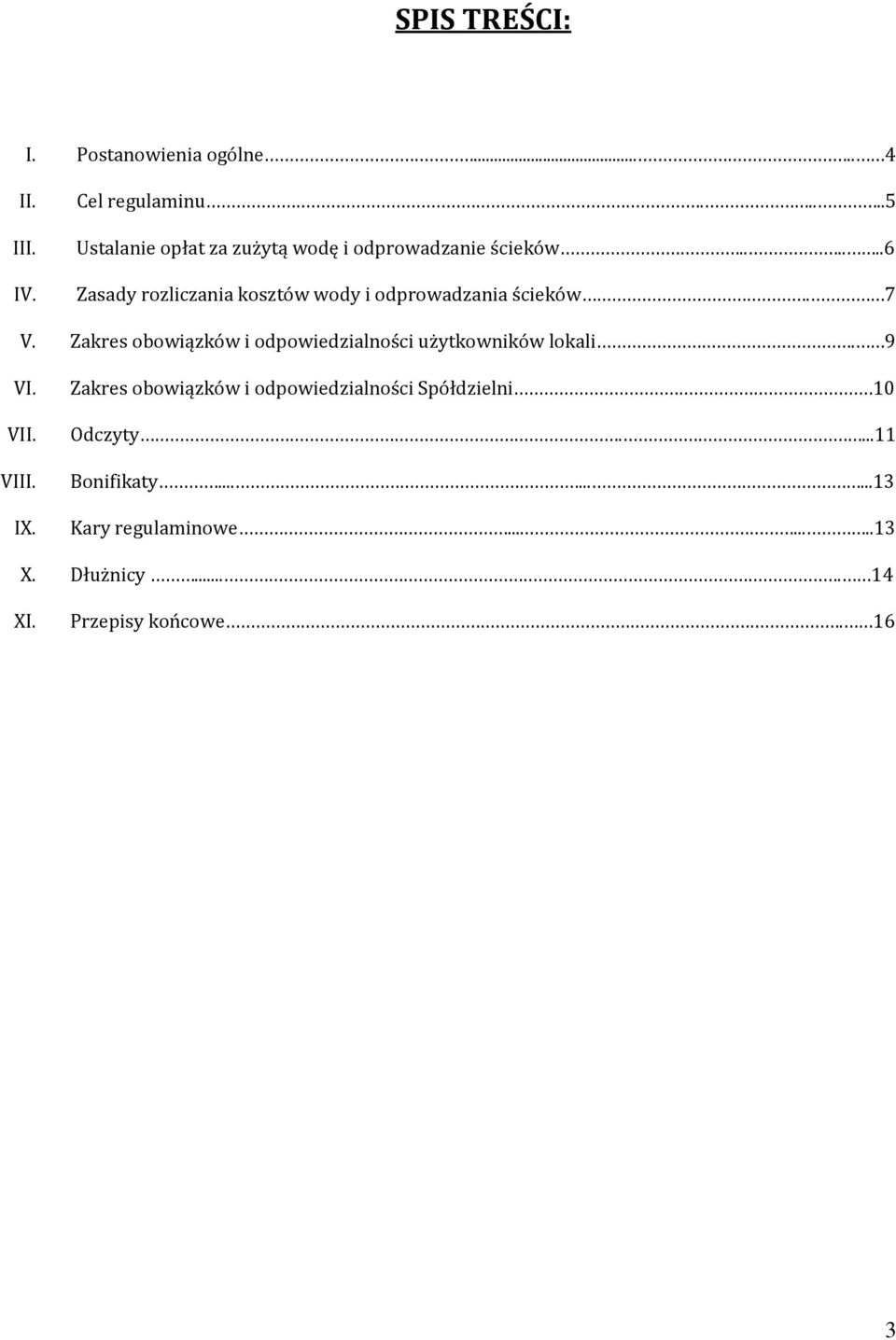.....6 Zasady rozliczania kosztów wody i odprowadzania ścieków. 7 V.