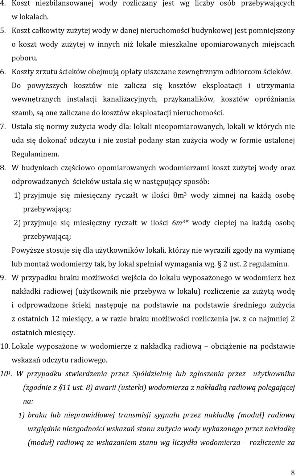 Koszty zrzutu ścieków obejmują opłaty uiszczane zewnętrznym odbiorcom ścieków.