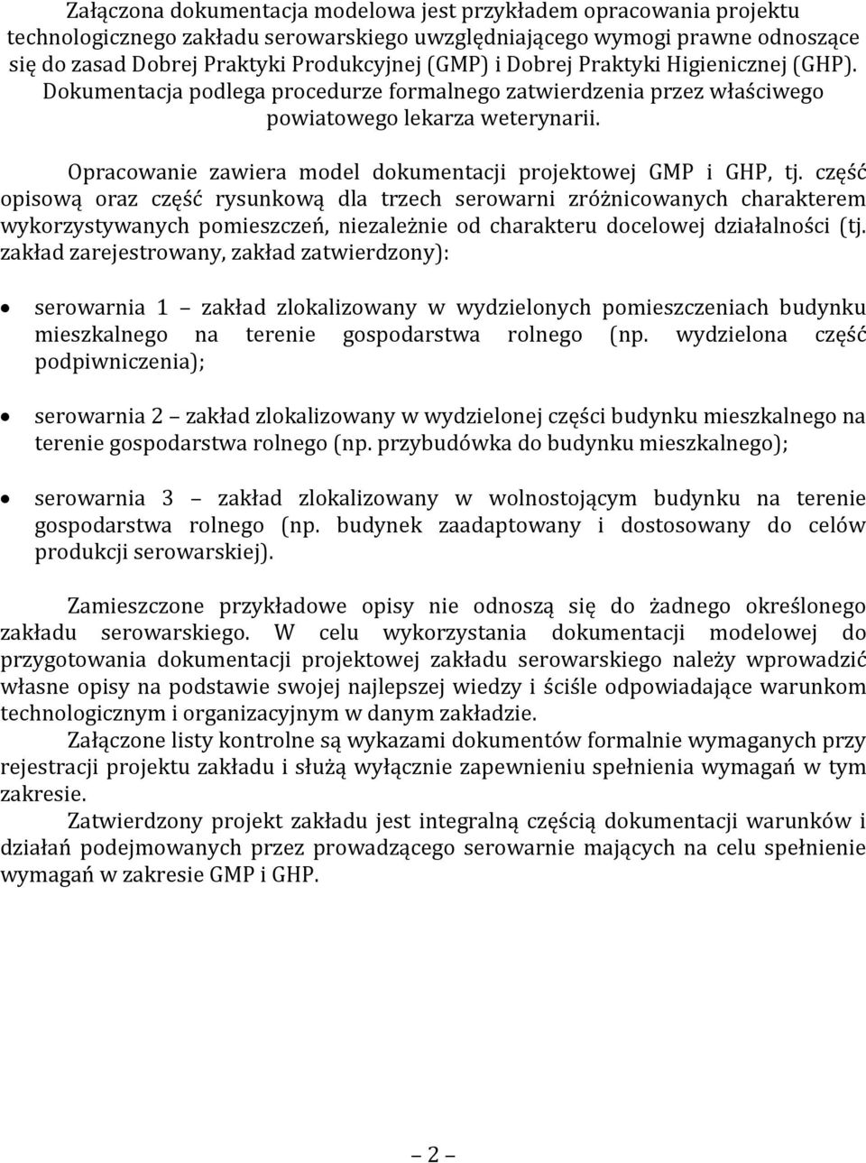 Opracowanie zawiera model dokumentacji projektowej GMP i GHP, tj.