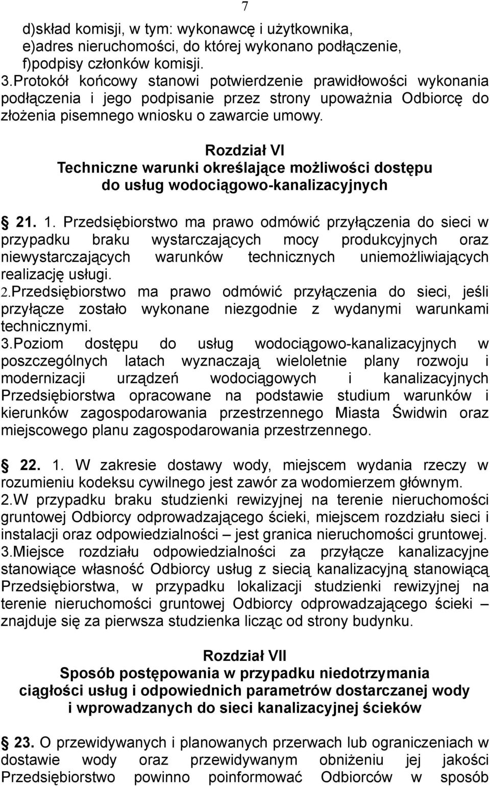 Rozdział VI Techniczne warunki określające możliwości dostępu do usług wodociągowo-kanalizacyjnych 21. 1.