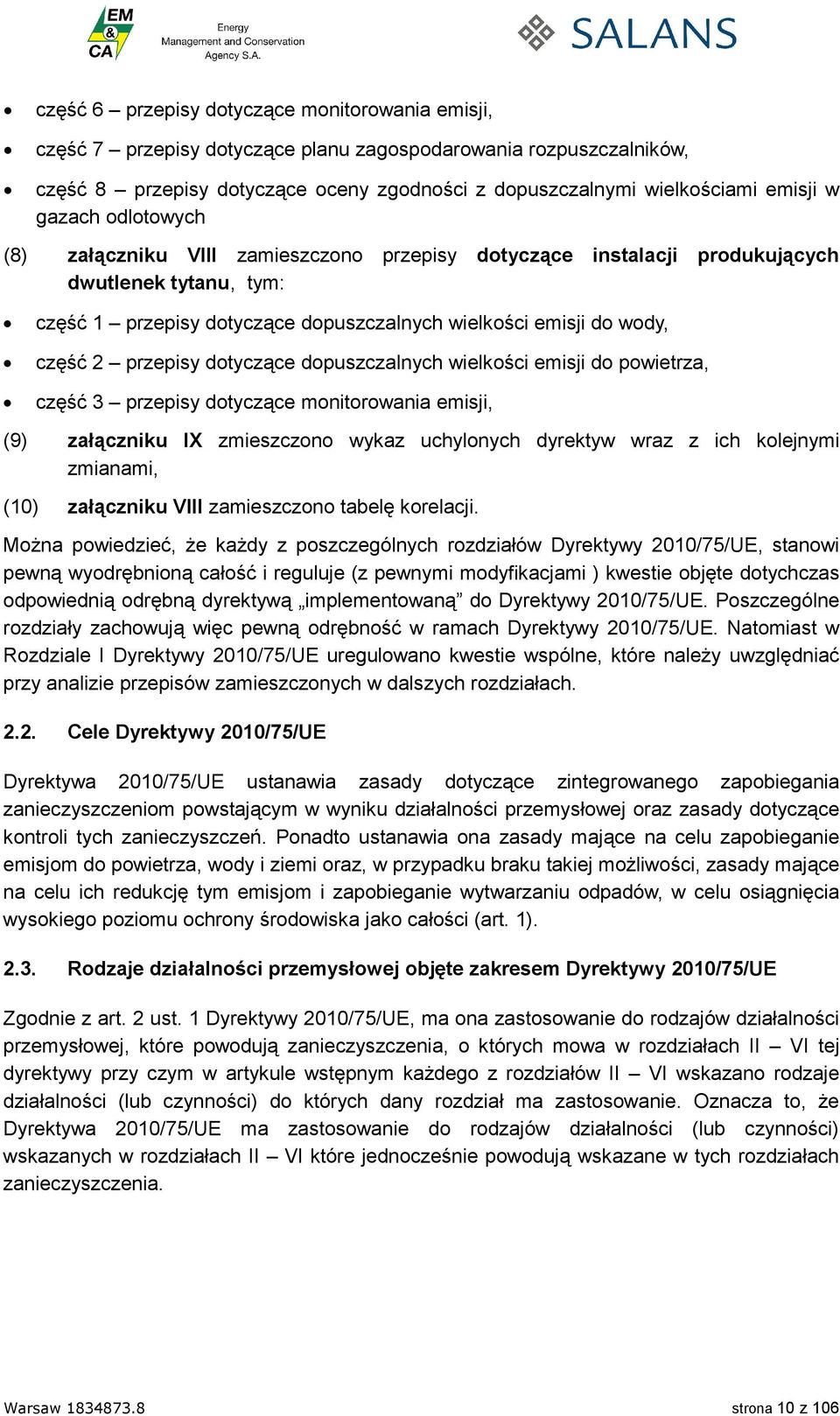 przepisy dotyczące dopuszczalnych wielkości emisji do powietrza, część 3 przepisy dotyczące monitorowania emisji, (9) załączniku IX zmieszczono wykaz uchylonych dyrektyw wraz z ich kolejnymi