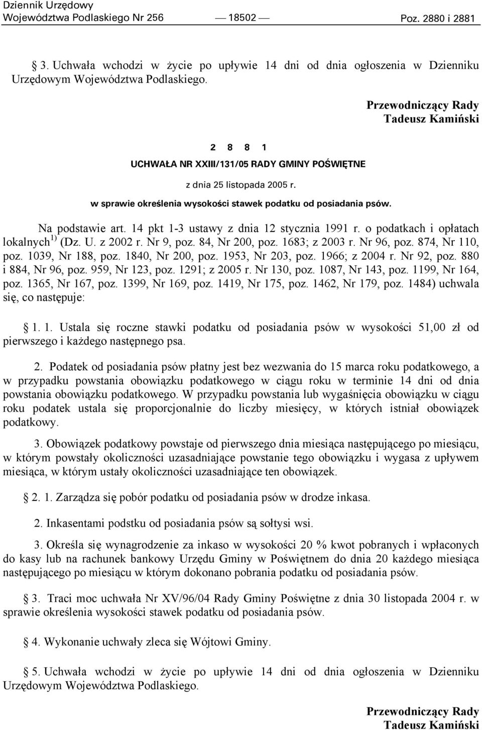 Na podstawie art. 14 pkt 1-3 ustawy z dnia 12 stycznia 1991 r. o podatkach i opłatach lokalnych 1) (Dz. U. z 2002 r. Nr 9, poz. 84, Nr 200, poz. 1683; z 2003 r. Nr 96, poz. 874, Nr 110, poz.