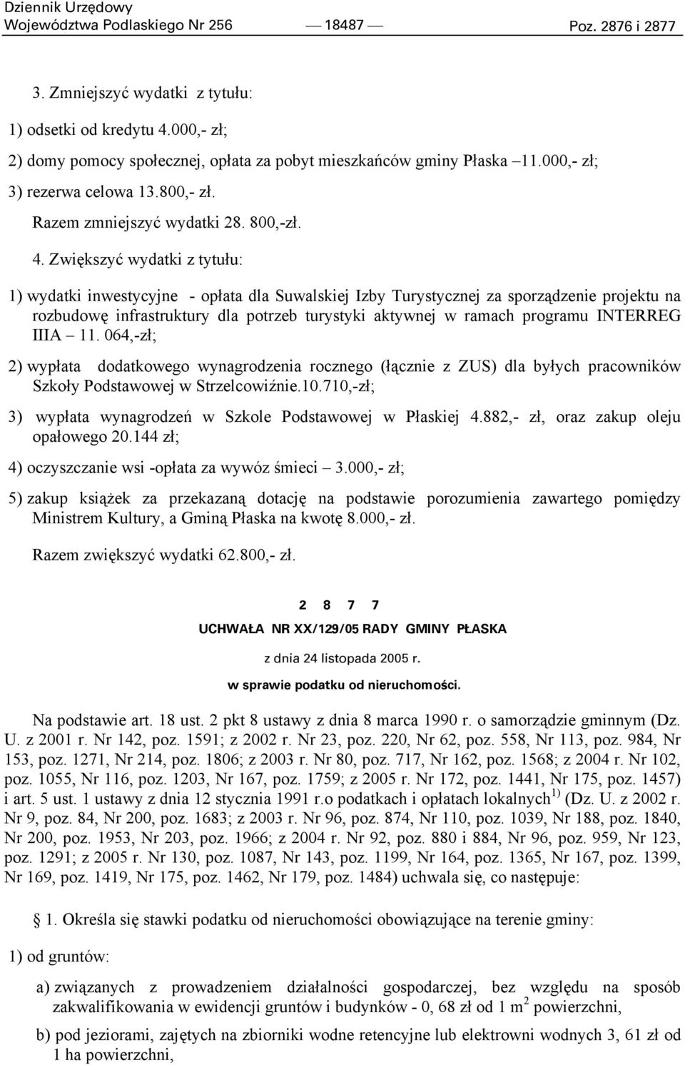 Zwiększyć wydatki z tytułu: 1) wydatki inwestycyjne - opłata dla Suwalskiej Izby Turystycznej za sporządzenie projektu na rozbudowę infrastruktury dla potrzeb turystyki aktywnej w ramach programu