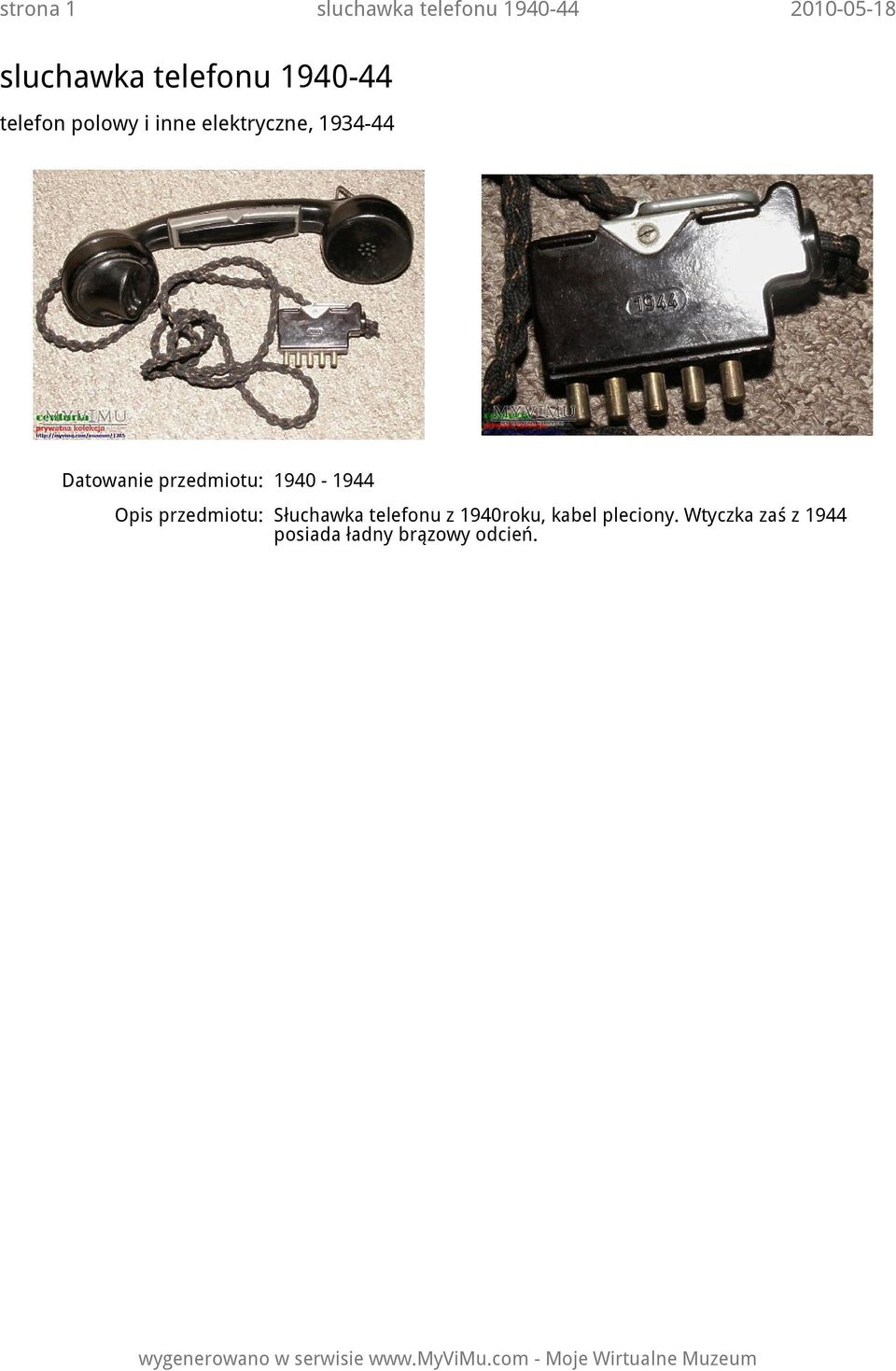 1940-1944 Opis przedmiotu: Słuchawka telefonu z