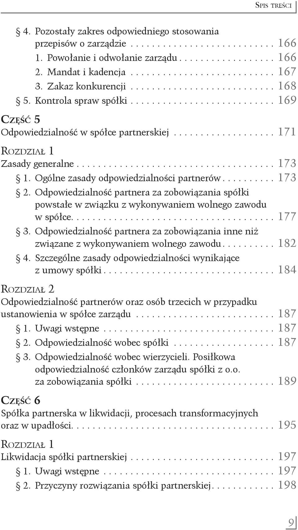 ..................................... 173 1. Ogólne zasady odpowiedzialności partnerów........... 173 2. Odpowiedzialność partnera za zobowiązania spółki.