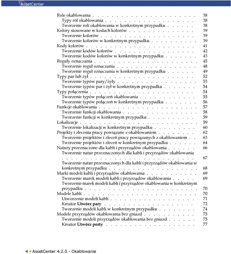 ................ 42 Tworzenie kodów kolorów w konkretnym przypadku....... 43 Reguły oznaczania...................... 45 Tworzenie reguł oznaczania.