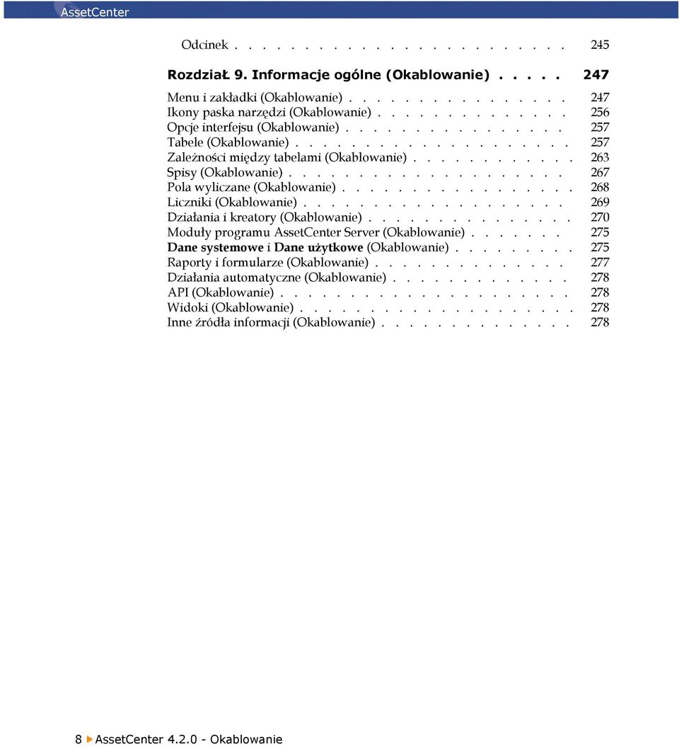 ................... 267 Pola wyliczane (Okablowanie)................. 268 Liczniki (Okablowanie)................... 269 Działania i kreatory (Okablowanie).