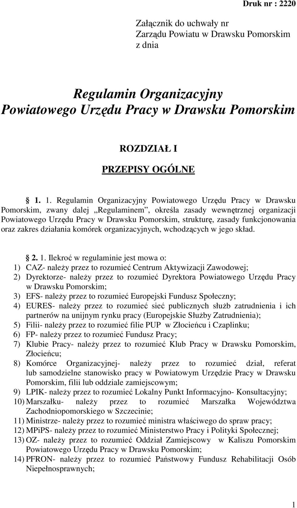 zasady funkcjonowania oraz zakres działania komórek organizacyjnych, wchodzących w jego skład. 2. 1.