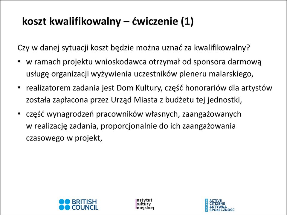 malarskiego, realizatorem zadania jest Dom Kultury, część honorariów dla artystów została zapłacona przez Urząd Miasta z