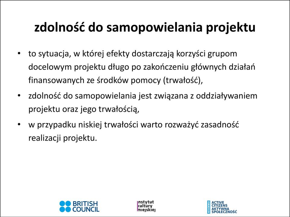 pomocy (trwałość), zdolność do samopowielania jest związana z oddziaływaniem projektu