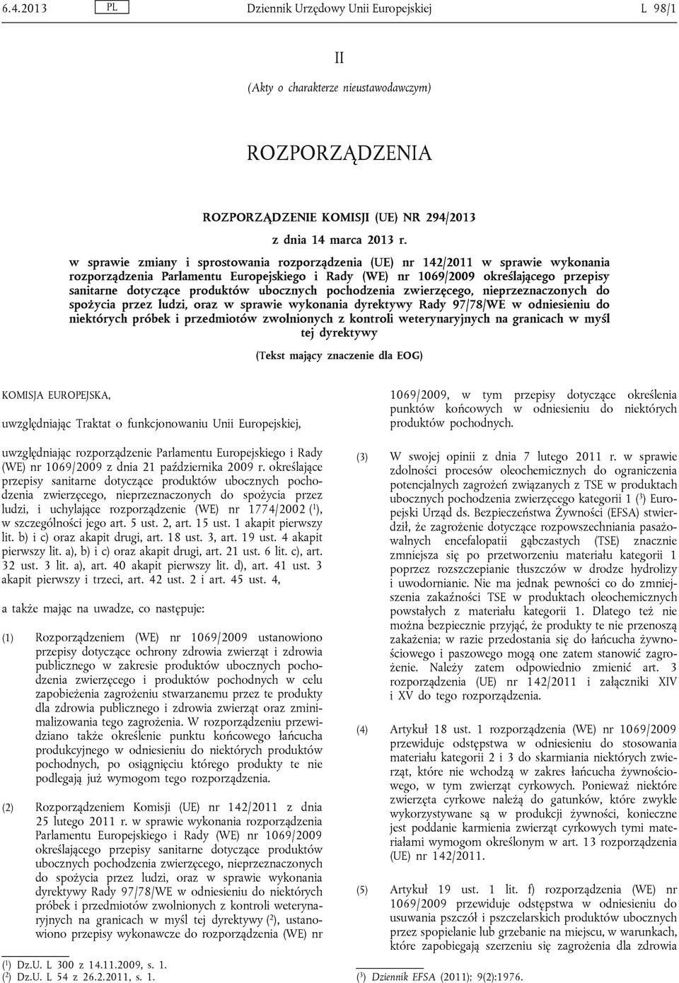 produktów ubocznych pochodzenia zwierzęcego, nieprzeznaczonych do spożycia przez ludzi, oraz w sprawie wykonania dyrektywy Rady 97/78/WE w odniesieniu do niektórych próbek i przedmiotów zwolnionych z