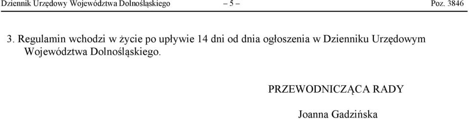 Regulamin wchodzi w życie po upływie 14 dni od dnia