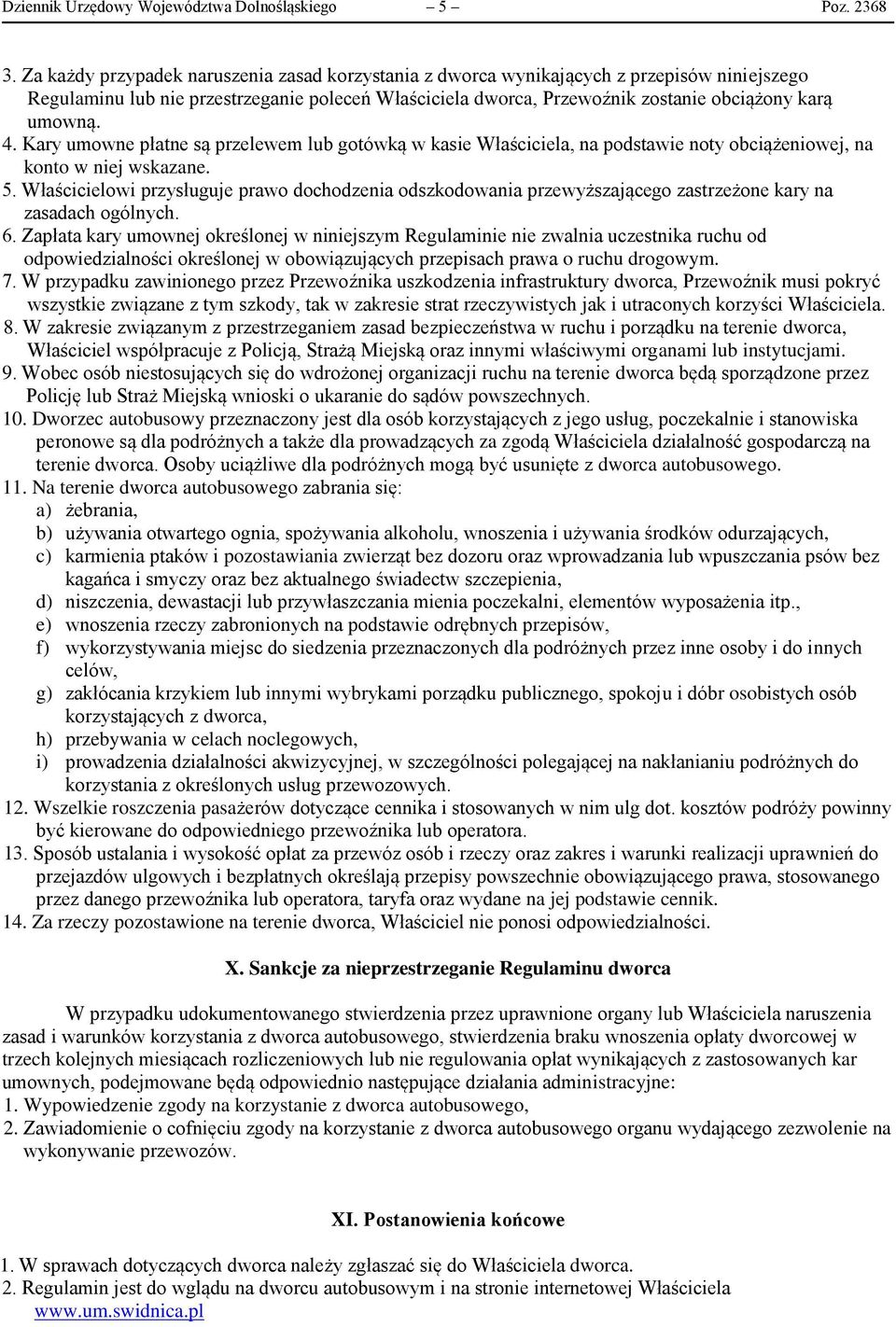 4. Kary umowne płatne są przelewem lub gotówką w kasie Właściciela, na podstawie noty obciążeniowej, na konto w niej wskazane. 5.