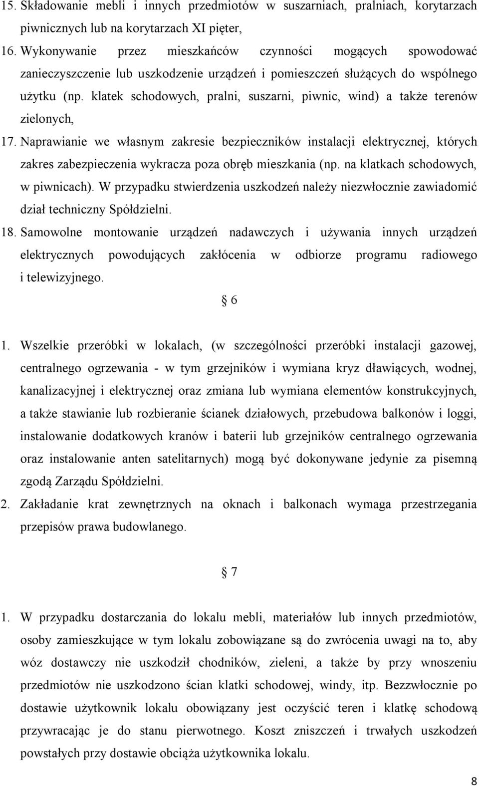 klatek schodowych, pralni, suszarni, piwnic, wind) a także terenów zielonych, 17.