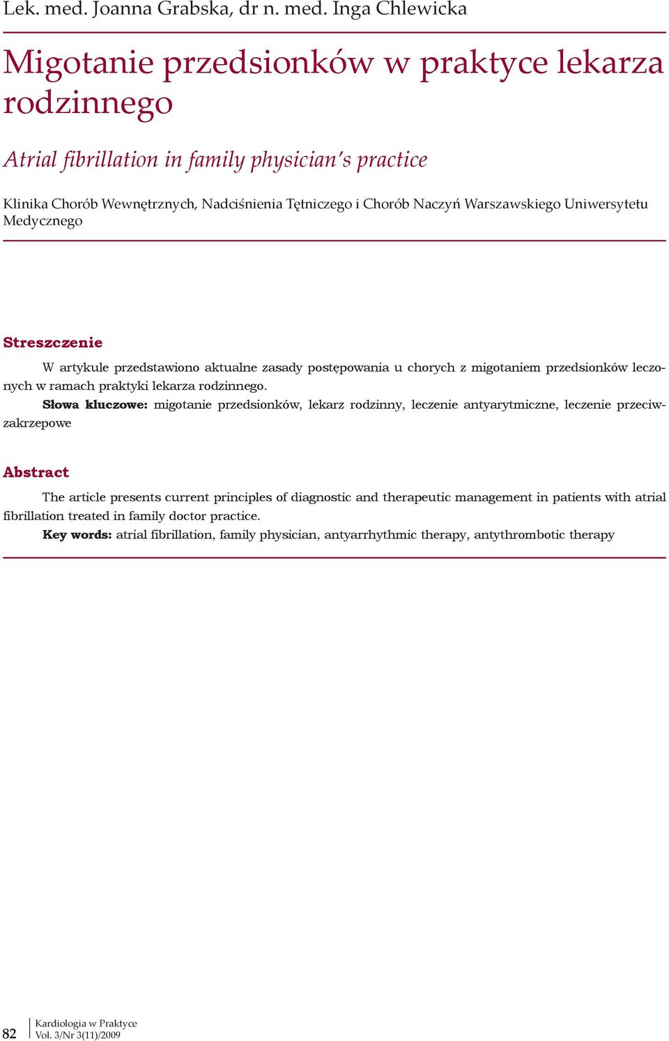 Inga Chlewicka Migotanie przedsionków w praktyce lekarza rodzinnego Atrial fibrillation in family physician s practice Klinika Chorób Wewnętrznych, Nadciśnienia Tętniczego i Chorób Naczyń