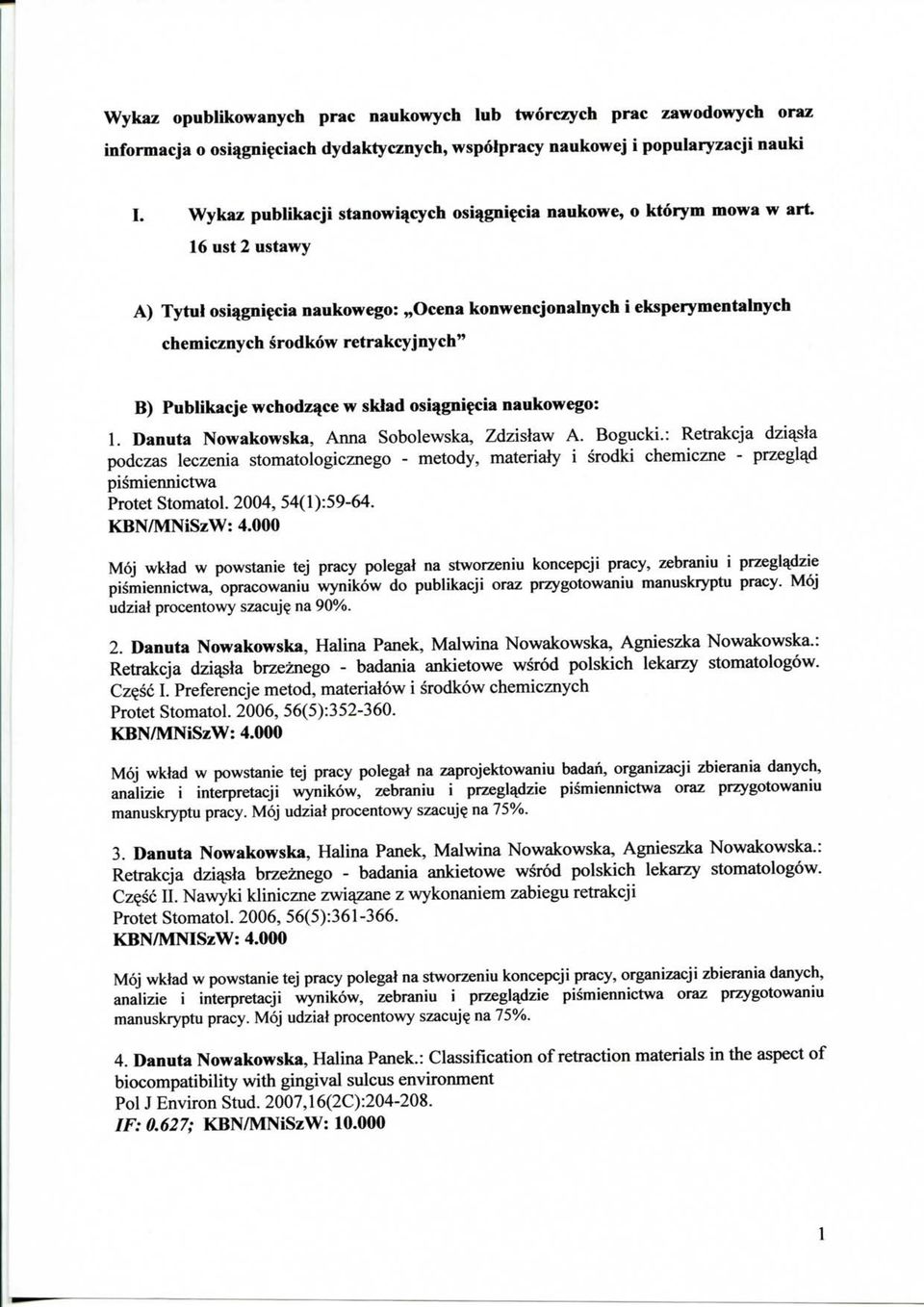 Publikacje wchodz^ce w sklad osiqgni^cia naukowego: 1. Danuta Nowakowska, Anna Sobolewska, Zdzislaw A. Bogucki.