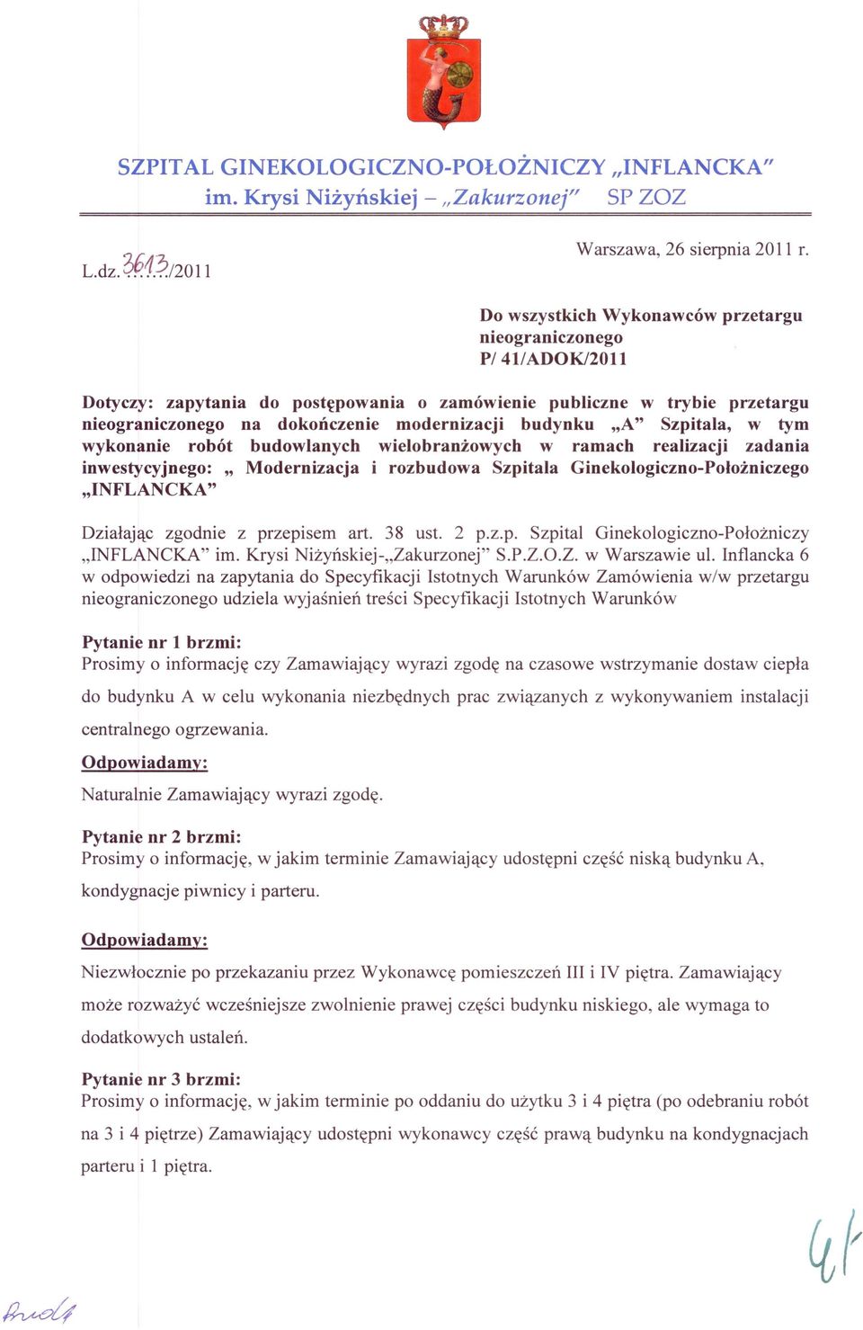 "A" Szpitala, w tym wykonanie robót budowlanych wielobranżowych w ramach realizacji zadania inwestycyjnego: " Modernizacja i rozbudowa Szpitala Ginekologiczno-Położniczego "INFLAN CKA" Działając