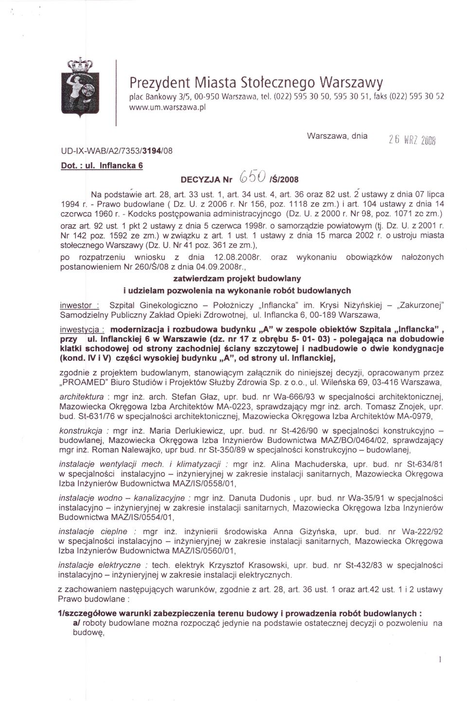 z 2006 r. Nr 156, poz. 1118 ze zm.) i art. 104 ustawy z dnia 14 czerwca 1960 r. - Kodeks postępowania administracyjnego (Dz. U. z 2000 r. Nr 98, poz. 1071 ze zm.) oraz art. 92 ust.