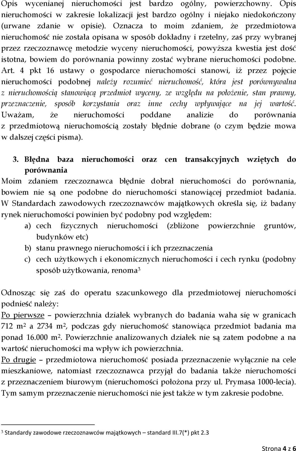 istotna, bowiem do porównania powinny zostać wybrane nieruchomości podobne. Art.