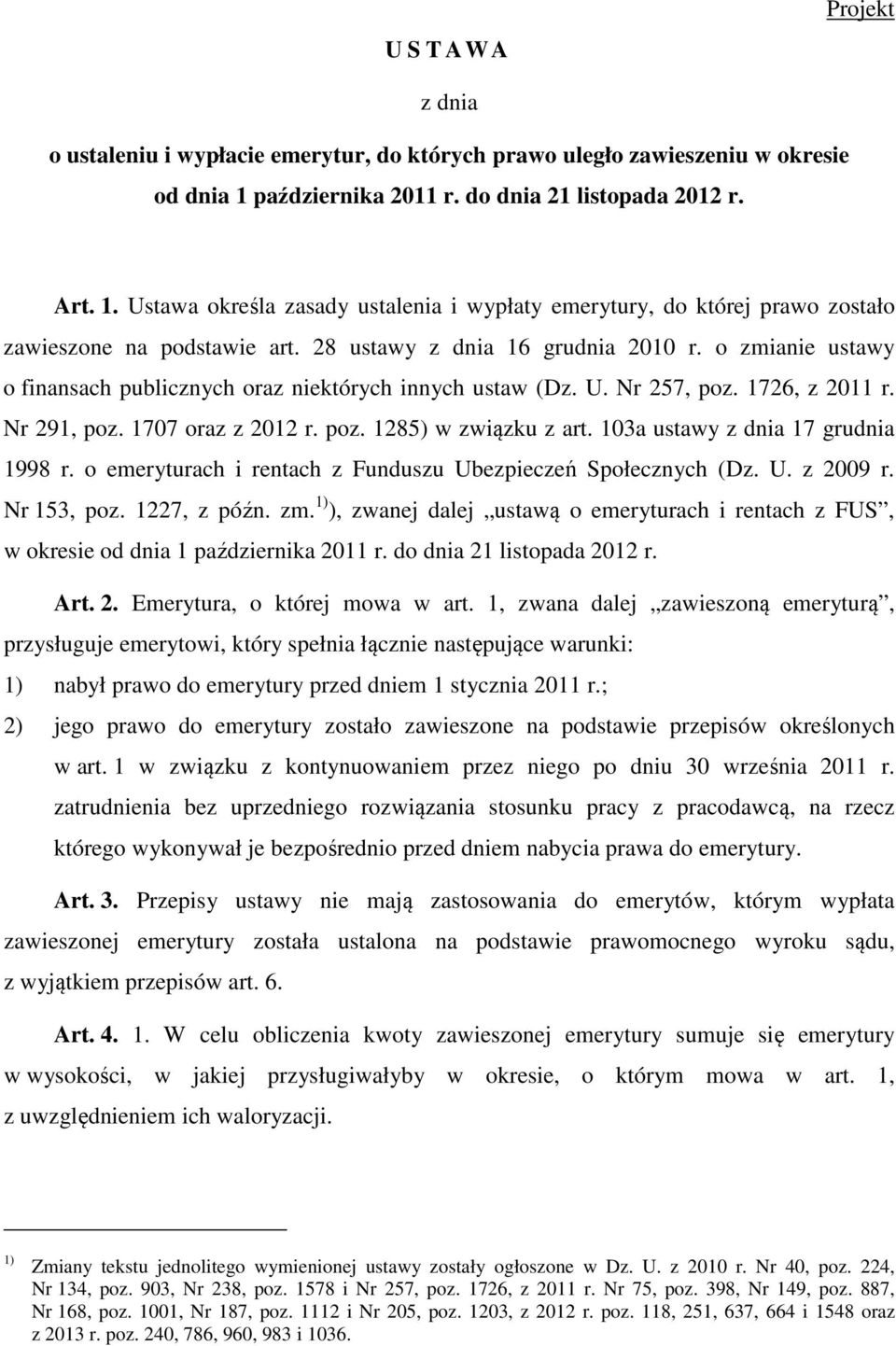 o zmianie ustawy o finansach publicznych oraz niektórych innych ustaw (Dz. U. Nr 257, poz. 1726, z 2011 r. Nr 291, poz. 1707 oraz z 2012 r. poz. 1285) w związku z art.