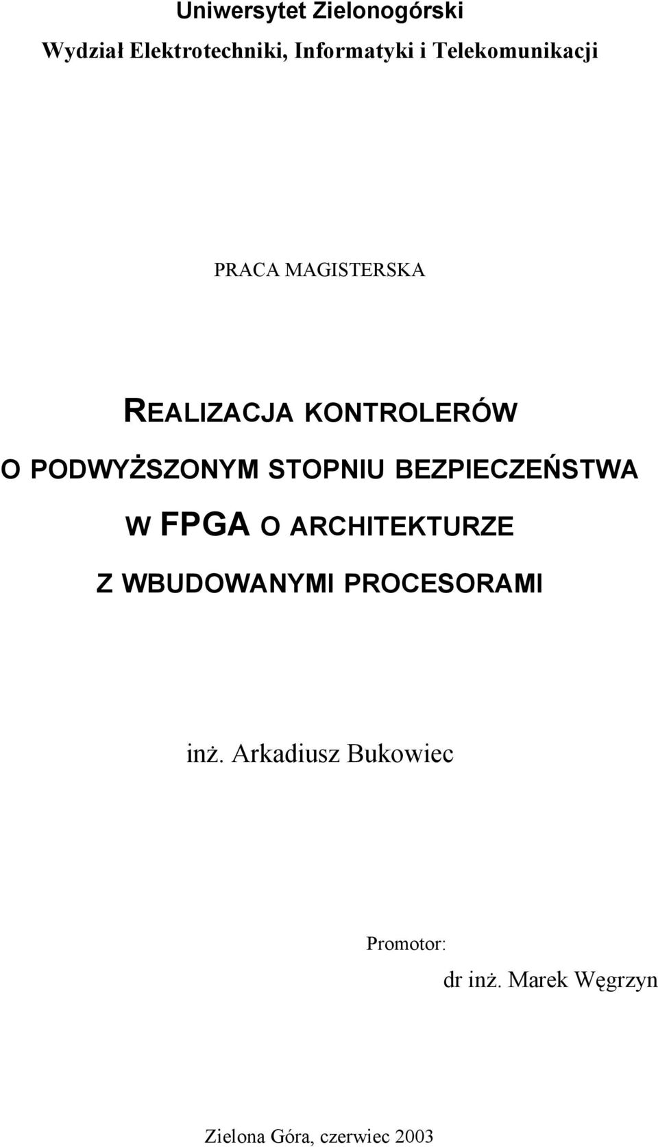 STOPNIU BEZPIECZEŃSTWA W FPGA O ARCHITEKTURZE Z WBUDOWANYMI PROCESORAMI