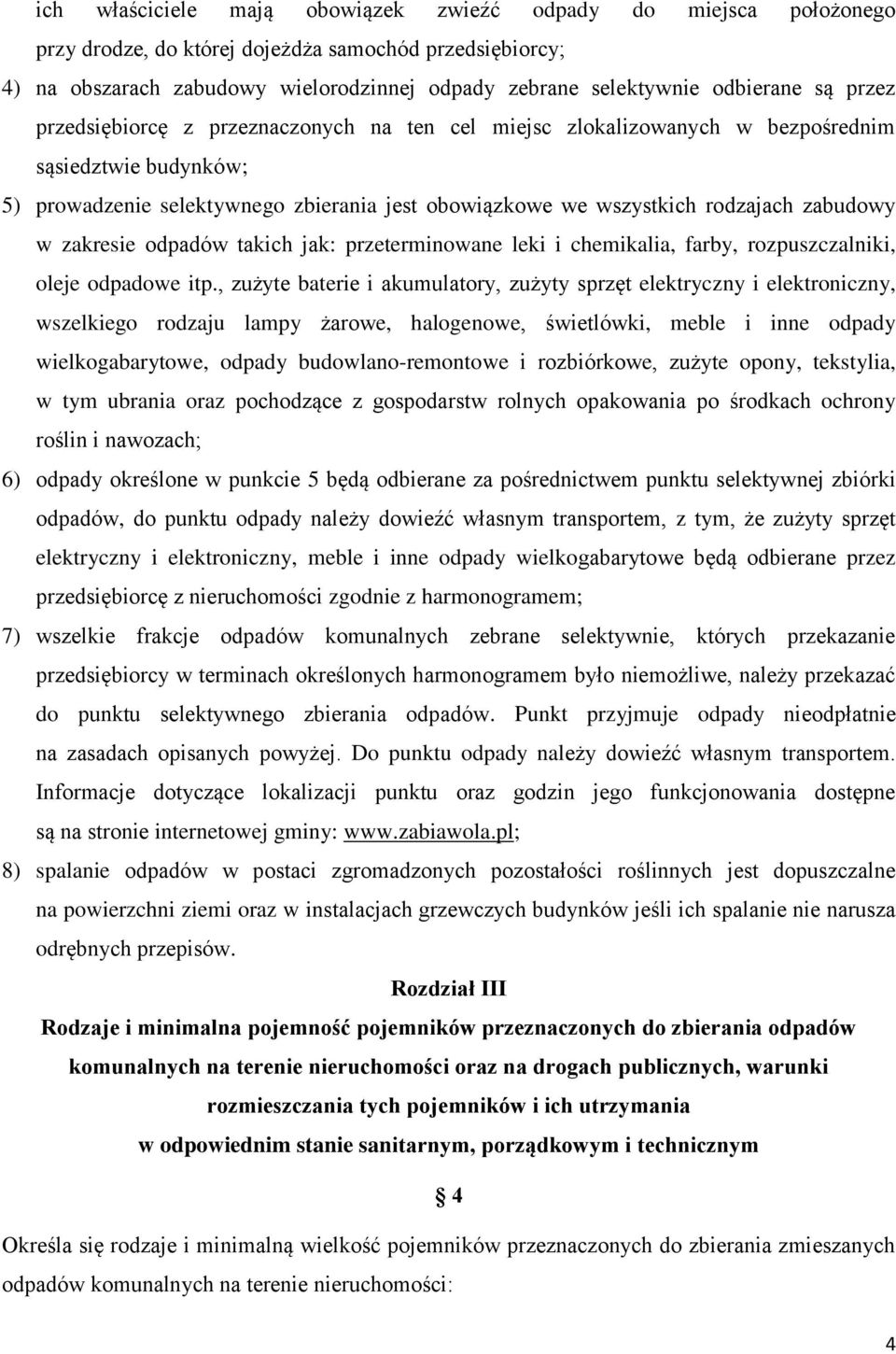 rodzajach zabudowy w zakresie odpadów takich jak: przeterminowane leki i chemikalia, farby, rozpuszczalniki, oleje odpadowe itp.