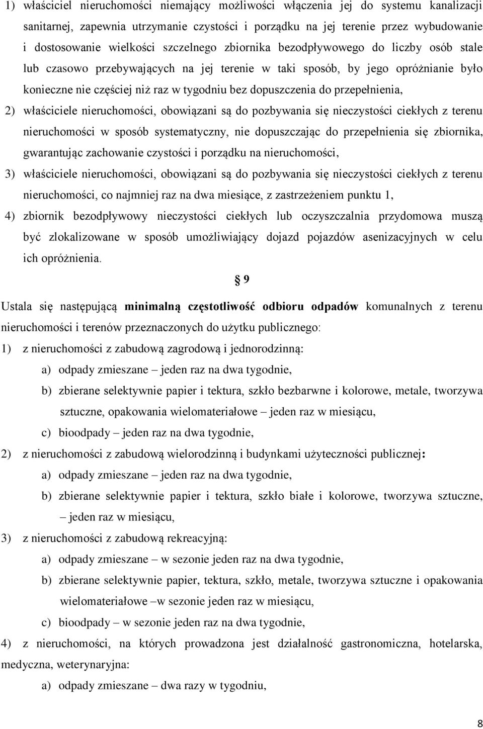 do przepełnienia, 2) właściciele nieruchomości, obowiązani są do pozbywania się nieczystości ciekłych z terenu nieruchomości w sposób systematyczny, nie dopuszczając do przepełnienia się zbiornika,