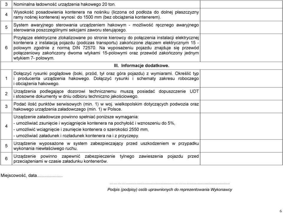 System awaryjnego sterowania urządzeniem hakowym - możliwość ręcznego awaryjnego sterowania poszczególnymi sekcjami zaworu sterującego.