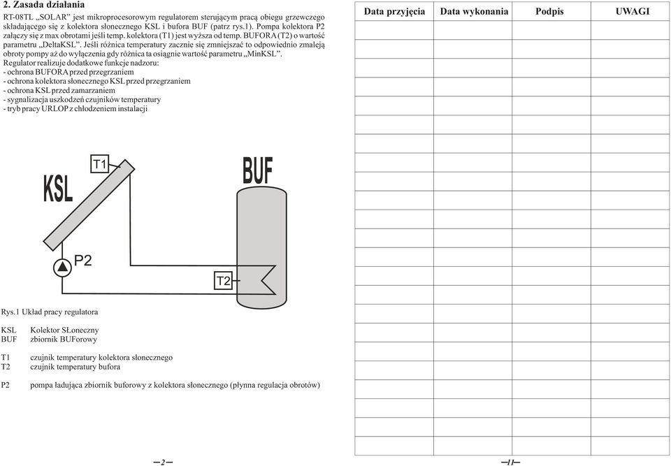 Jeśli różnica temperatury zacznie się zmniejszać t dpwiedni zmaleją brty pmpy aż d wyłączenia gdy różnica ta siągnie wartść parametru MinKSL.